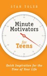 Minute Motivators for Teens - Stan Toler - 9781943140909