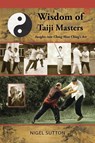 Wisdom of Taiji Masters - Nigel Sutton - 9781943155064