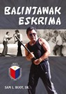 Balintawak Eskrima - Sam L Buot - 9781943155095