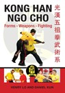 Kong Han Ngo Cho: Forms Weapons Fighting - Daniel Kun - 9781943155163
