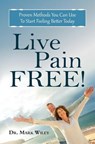 Live Pain Free - Mark V Wiley - 9781943155200