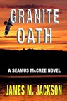 Granite Oath - James M. Jackson - 9781943166336