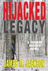 Hijacked Legacy - James M. Jackson - 9781943166404