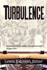 Turbulence: Dispatches from the Student Protest Movement, Rutgers 1970 - Lewis Kenneth Ritter - 9781943190317