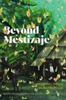 Beyond Mestizaje - Tania Islas Weinstein - 9781943208678