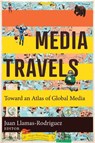 Media Travels - Juan Llamas-Rodriguez - 9781943208920