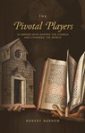 The Pivotal Players: 12 Heroes Who Shaped the Church and Changed the World - Robert Barron - 9781943243679