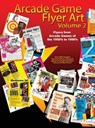 Arcade Game Flyer Art Volume 2 - Michael Ford - 9781943257027