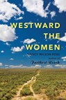 Westward the Women - Nancy Wilson Ross - 9781943328086