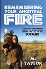 Remembering Your Ancestral Fire - Michael J Taylor - 9781943333233