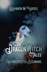The DragonWitch Tales - Shannon Harris - 9781943353446