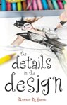 The Details in the Design - Shannon Harris - 9781943353804
