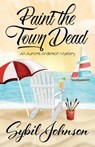 Paint the Town Dead - JOHNSON,  Sybil - 9781943390335