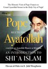 The Pope Meets the Ayatollah - Hassan Al-Hakeem ; Jalal Moughania - 9781943393138