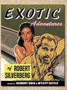 Exotic Adventures of Robert Silverberg - Robert Silverberg - 9781943444229