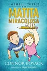 I Gemelli Tuttle e la Matita Miracolosa - Connor Boyack - 9781943521128