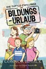 Die Tuttle-Zwillinge im Bildungsurlaub - Connor Boyack - 9781943521593