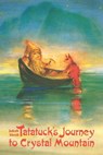 Tatatuck's Journey to Crystal Mountain - Jakob Streit - 9781943582495