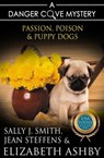 Passion, Poison & Puppy Dogs - Elizabeth Ashby ; Sally J. Smith ; Jean Steffens - 9781943587469