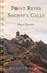 Point Reyes Sheriff's Calls: A short story collection - Susanna Solomon - 9781943588732