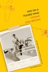 Fate on a Folded Wing: The True Story of Pioneering Solo Pilot Joan Merriam Smith - Tiffany Ann Brown - 9781943588824