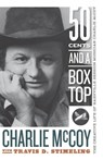 Fifty Cents and a Box Top - Charlie McCoy ; Travis D. Stimeling - 9781943665716