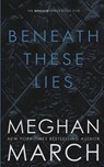 Beneath These Lies - Meghan March - 9781943796892