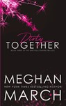 Dirty Together - Meghan March - 9781943796939
