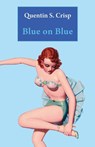 Blue on Blue - Quentin S. Crisp - 9781943813001