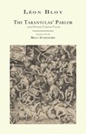 The Tarantulas' Parlor: And Other Unkind Tales - Leon Bloy - 9781943813155