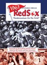The 1967 Impossible Dream Red Sox: Pandemonium on the Field - Society for American Baseball Research - 9781943816484