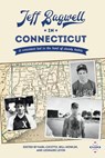 Jeff Bagwell in Connecticut: A Consistent Lad in the Land of Steady Habits - Society for American Baseball Research - 9781943816965