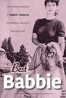 The Best of Babbie: The Wicked Wisdom of Babbie Tongren, the Afghan Hound's Greatest Wit - Francine Reisman - 9781943824021