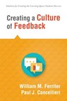 Creating a Culture of Feedback: (Empower Students to Own Their Learning) - William M. Ferriter - 9781943874149