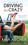 Driving Her Crazy - Kira Archer - 9781943892228