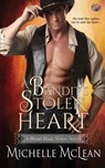 A Bandit's Stolen Heart - Michelle McLean - 9781943892334