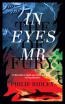 In the Eyes of Mr Fury - Philip (Playwright UK) Ridley - 9781943910373
