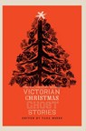 The Valancourt Book of Victorian Christmas Ghost Stories - Sir Arthur Conan Doyle ; Sir Walter Scott - 9781943910571