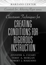 Classroom Techniques for Creating Conditions for Rigorous Instruction - Jennifer A. Cleary ; Terry A. Morgan ; Robert J. Marzano - 9781943920877