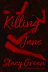 Killing Jane - Stacy Green - 9781944109288