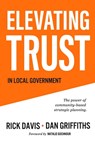 ELEVATING TRUST IN LOCAL GOVER - Dan Griffiths - 9781944141370