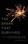 The Spark That Survived - Myra Lewis Williams ; Linda Hughes - 9781944193164