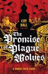 The Promise of Plague Wolves - Coy Hall - 9781944286682