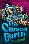 The Cursed Earth - D T Neal - 9781944286705