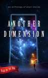 Another Dimension - Catherine Valenti ; Laurie Axinn Gienapp ; Diane Arrelle ; Warren Benedetto ; Maddi Davidson ; Dianna Duncan ; Judith Field ; Edmund Fines ; David Gianatasio ; Liam Hogan ; Larry Hinkle ; Robert Petyo ; Frank Roger ; Richard Lau ; C. F. Linnds ; Robin Pon - 9781944289225