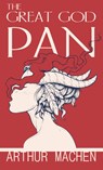 The Great God Pan - Arthur Machen - 9781944322311