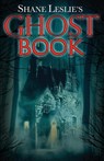 Shane Leslie's Ghost Book - Shane Leslie - 9781944339074