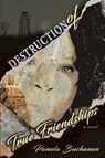 Destruction of True Friendships - Pamela Buchanan - 9781944383244