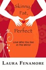 Skinny, Fat, Perfect - Laura Fenamore - 9781944387365