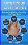 After Your Jaw Surgery - Jayne Flaagan - 9781944410186